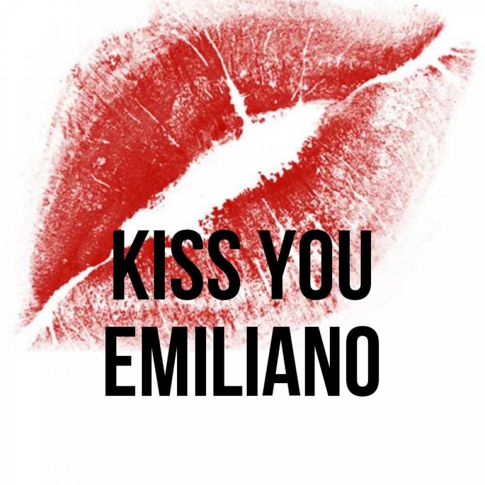 Greetings card с именем, Emiliano Kiss you открытка с пожеланием поцелуя Greetings with text for free download 