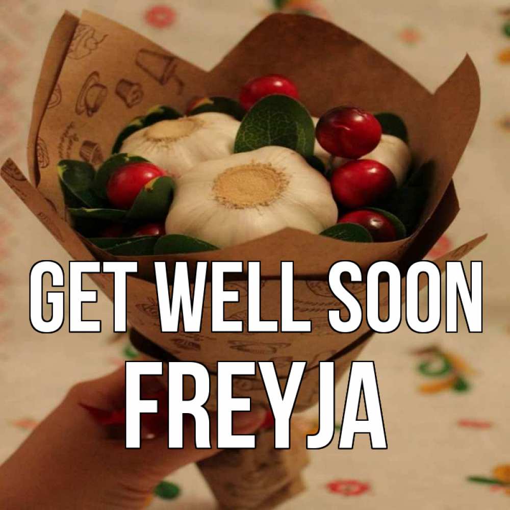 Greetings card с именем, Freyja Get well soon букет из фитонцидов и витамина c Greetings with text for free download 