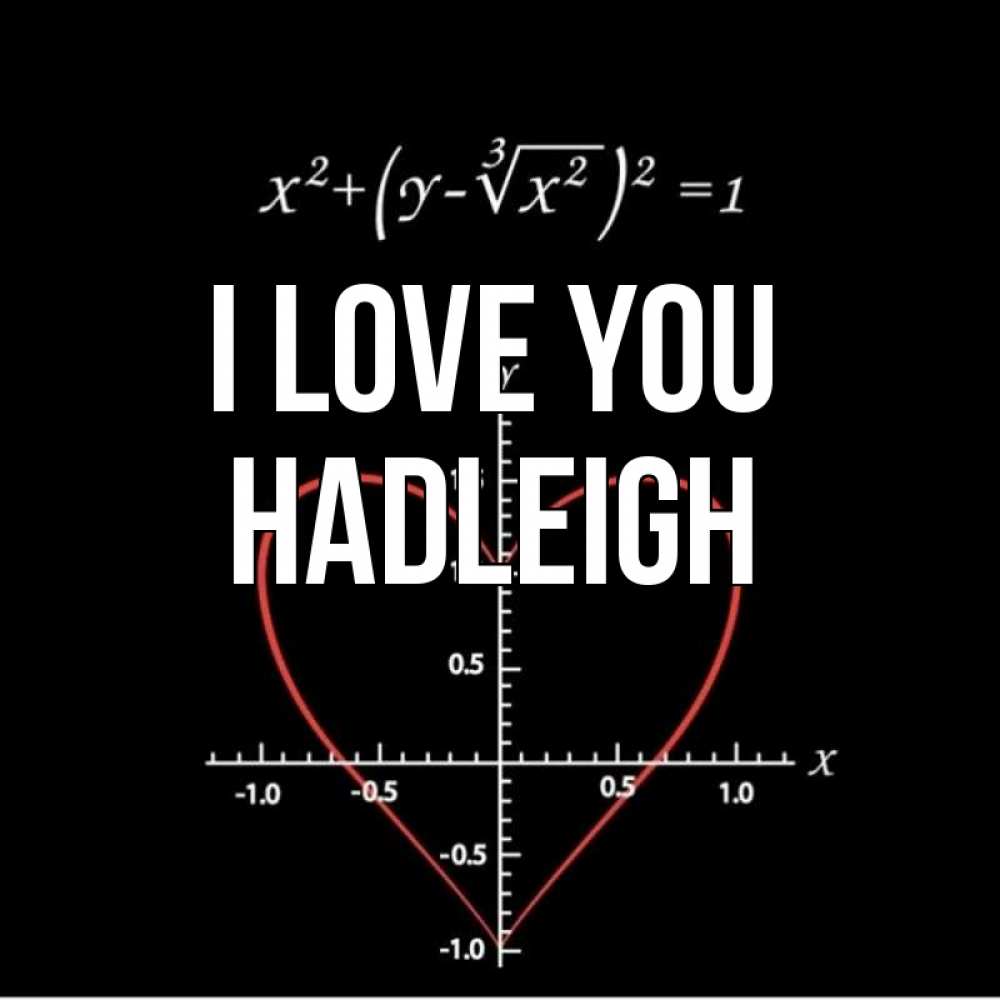 Greetings card с именем, Hadleigh I love you сердечная формула Greetings with text for free download 