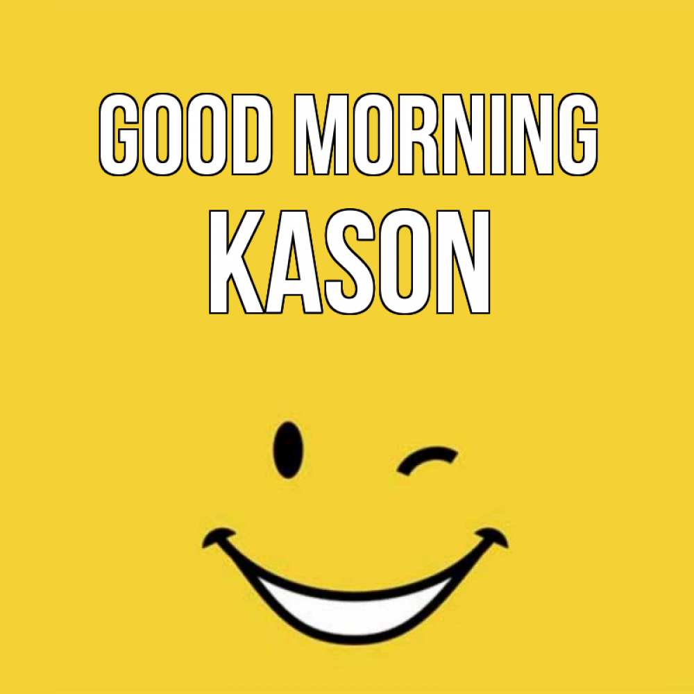 Greetings card с именем, Kason Good morning оранжевый фон Greetings with text for free download 