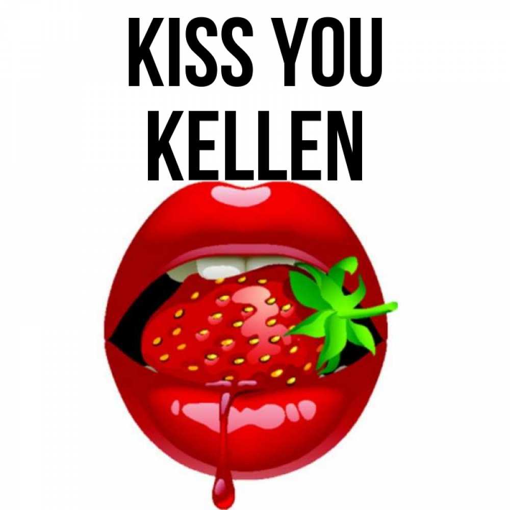 Greetings card с именем, Kellen Kiss you открытки с поцелуями Greetings with text for free download 