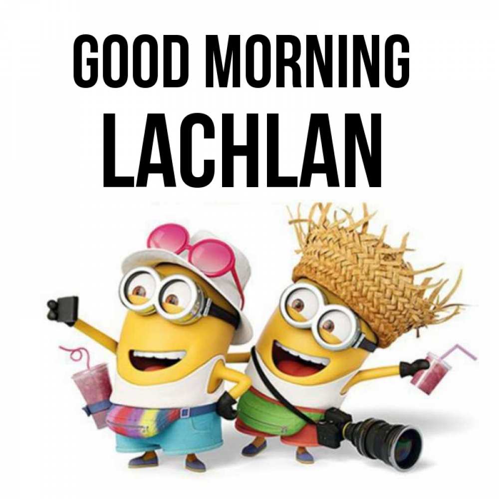 Greetings card с именем, Lachlan Good morning карнавал Greetings with text for free download 