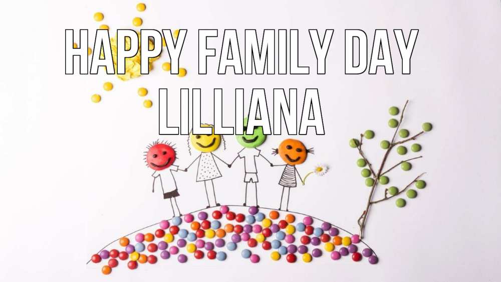 Greetings card с именем, Lilliana happy family day с днем семьи Greetings with text for free download 