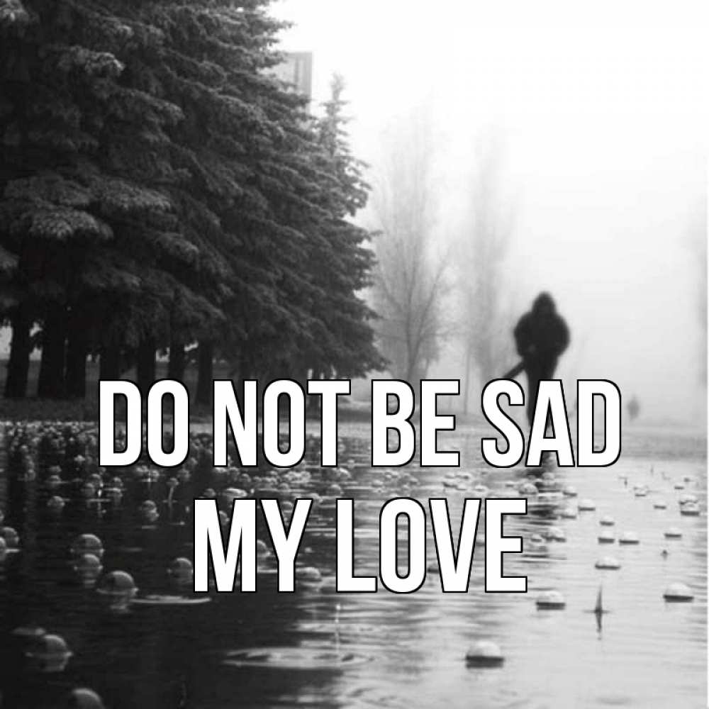 Greetings card с именем, my-love Do not be sad улица под дождем Greetings with text for free download 