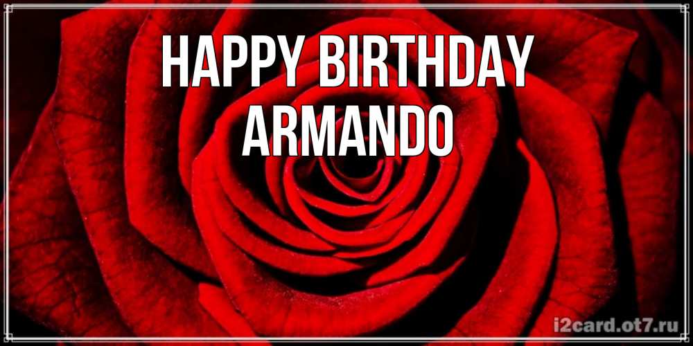 Greetings card с именем, Armando Happy Birthday алая роза Greetings with text for free download 
