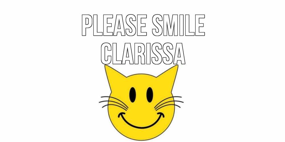 Greetings card с именем, Clarissa Please smile кот, улыбка Greetings with text for free download 