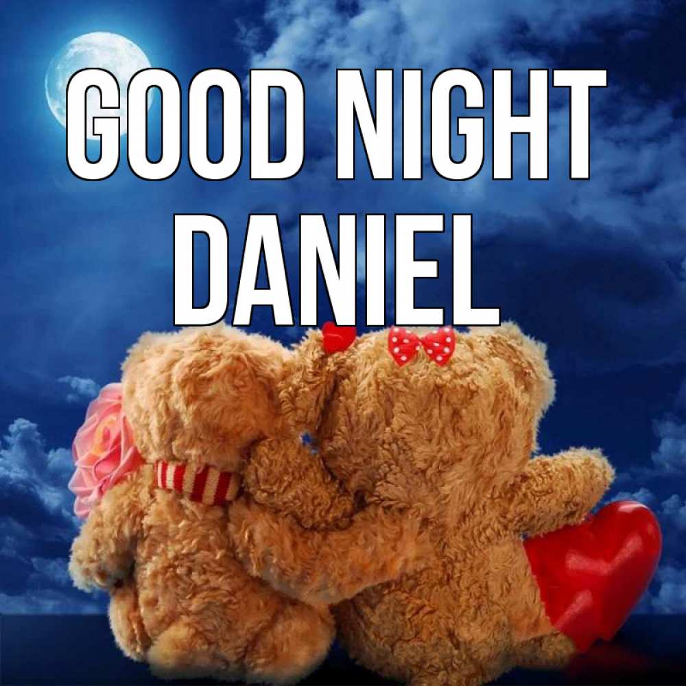 Greetings card с именем, Daniel Good night плюшевые Greetings with text for free download 