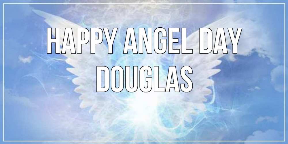 Greetings card с именем, Douglas happy angel day Белый ангел на небе 1 Greetings with text for free download 