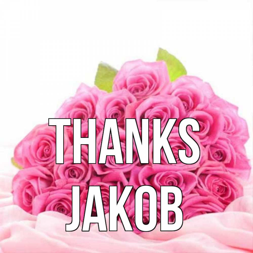 Greetings card с именем, Jakob Thanks розовые розы с подписью Greetings with text for free download 