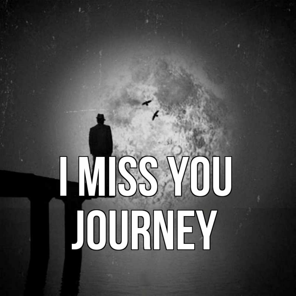 Greetings card с именем, Journey I miss you мост 1 Greetings with text for free download 