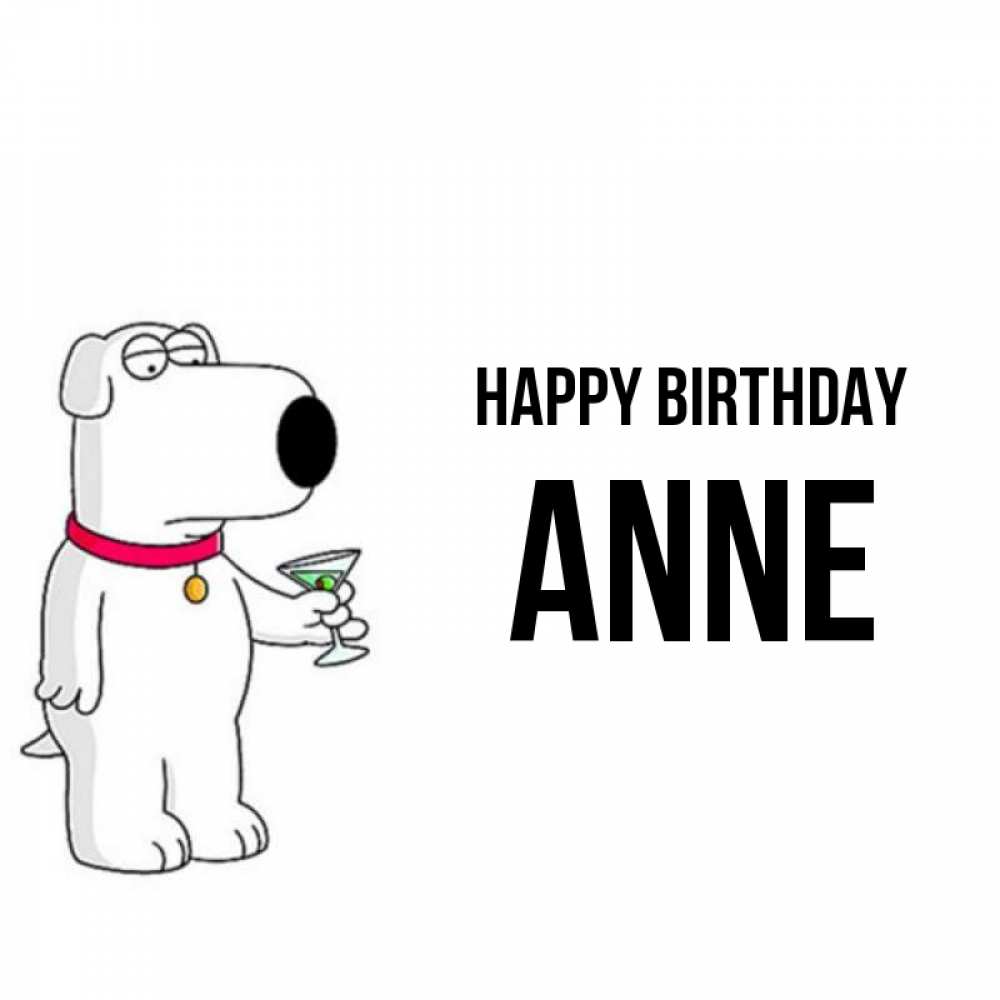 Greetings card с именем, Anne Happy Birthday песик с оливками Greetings with text for free download 