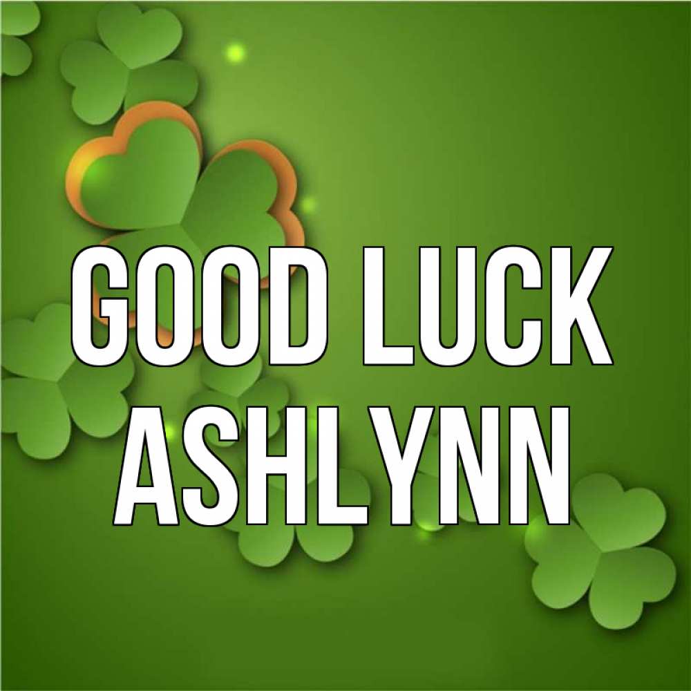 Greetings card с именем, Ashlynn Good luck много трехлистных листочков клевера Greetings with text for free download 