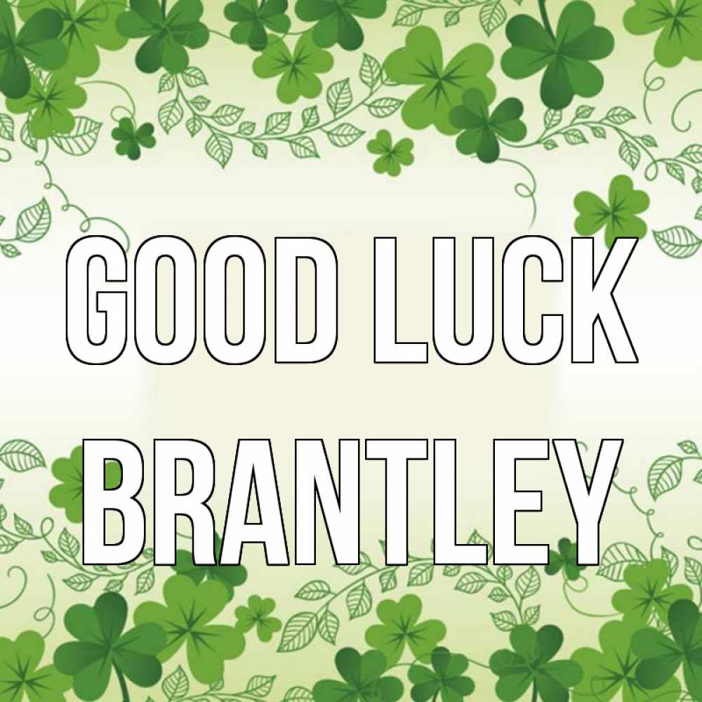 Greetings card с именем, Brantley Good luck открытка Greetings with text for free download 