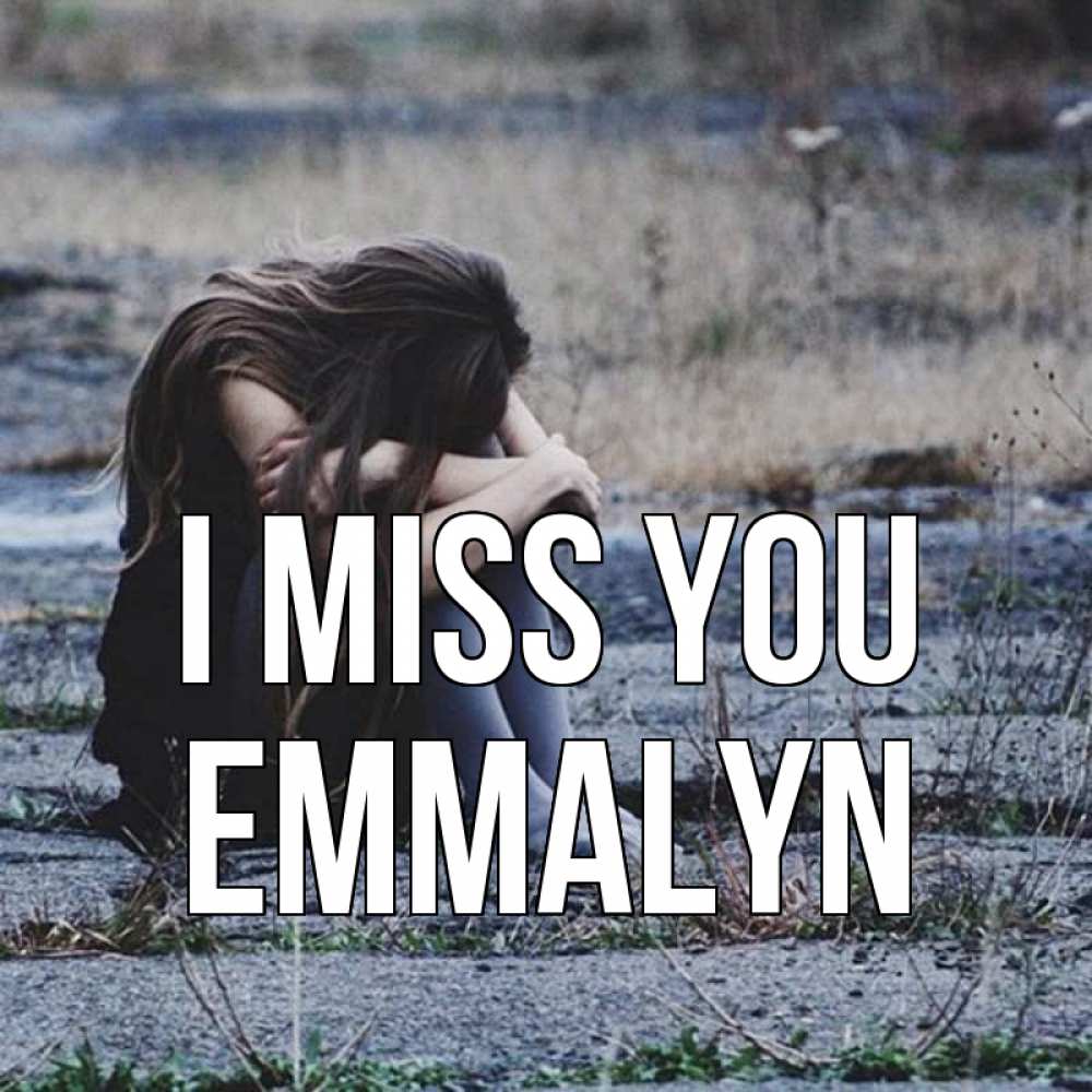 Greetings card с именем, Emmalyn I miss you мне скучно очень Greetings with text for free download 