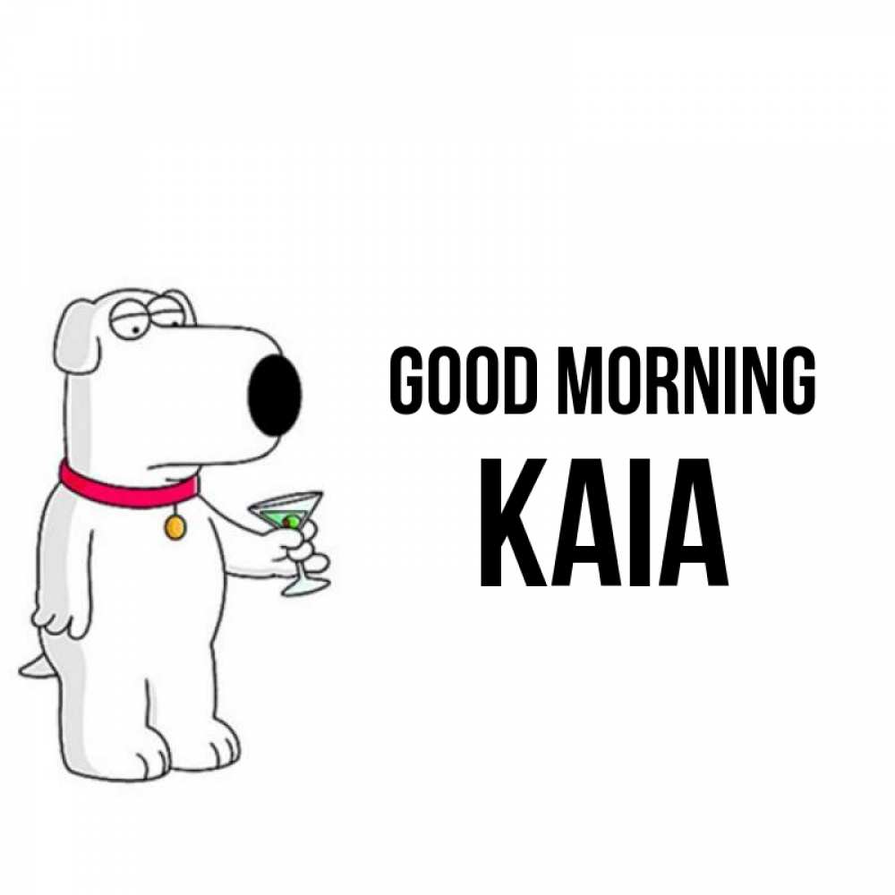 Greetings card с именем, Kaia Good morning герои мультфильмов белый пес Greetings with text for free download 