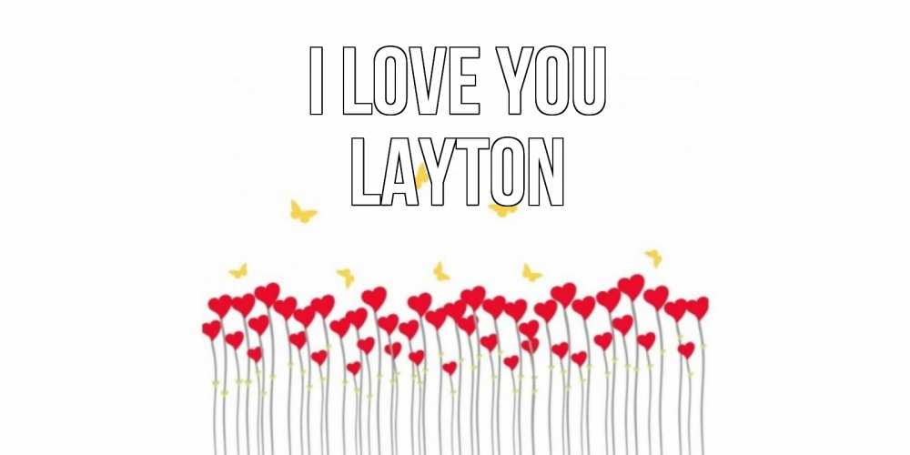 Greetings card с именем, Layton I love you бабочки,сердечки Greetings with text for free download 