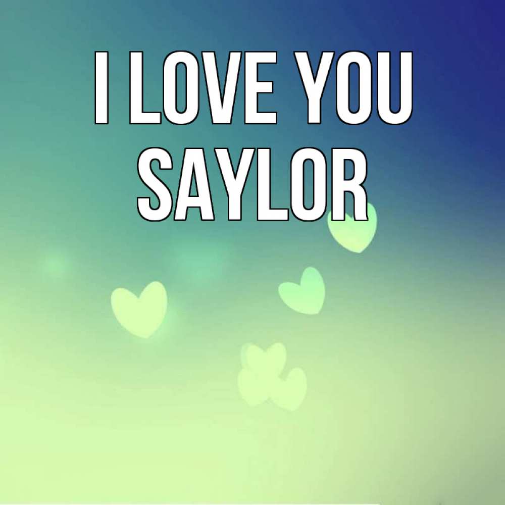 Greetings card с именем, Saylor I love you градиент синий Greetings with text for free download 