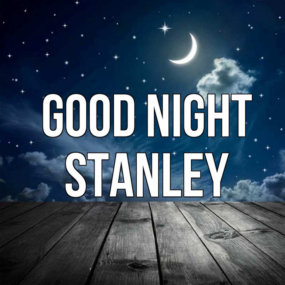 Greetings card с именем, Stanley Good night месяц и звезда Greetings with text for free download 