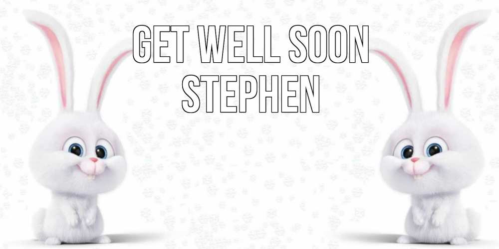 Greetings card с именем, Stephen Get well soon не болей с зайцем Greetings with text for free download 