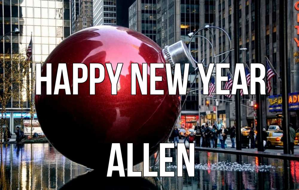 Greetings card с именем, Allen Happy New Year Америка, новый год Greetings with text for free download 
