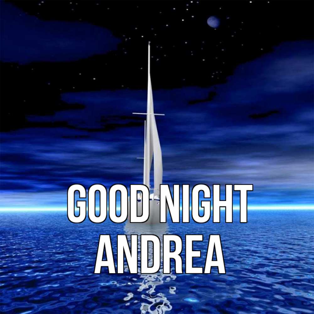 Greetings card с именем, Andrea Good night ночью Greetings with text for free download 
