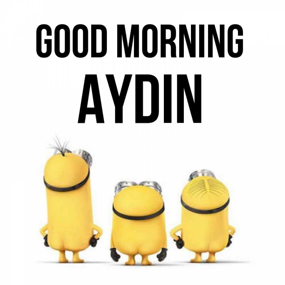 Greetings card с именем, Aydin Good morning подписать открытку онлайн бесплатно Greetings with text for free download 