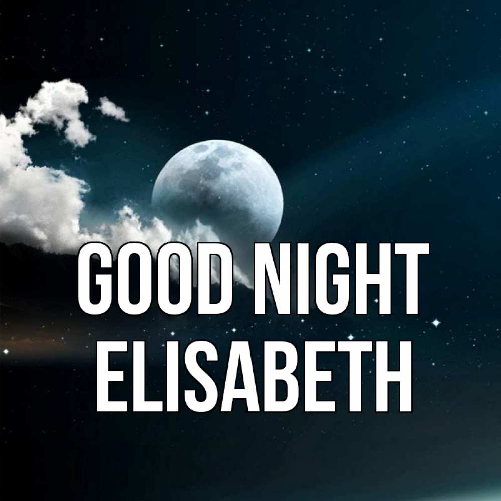 Greetings card с именем, Elisabeth Good night облака в лунном свете Greetings with text for free download 