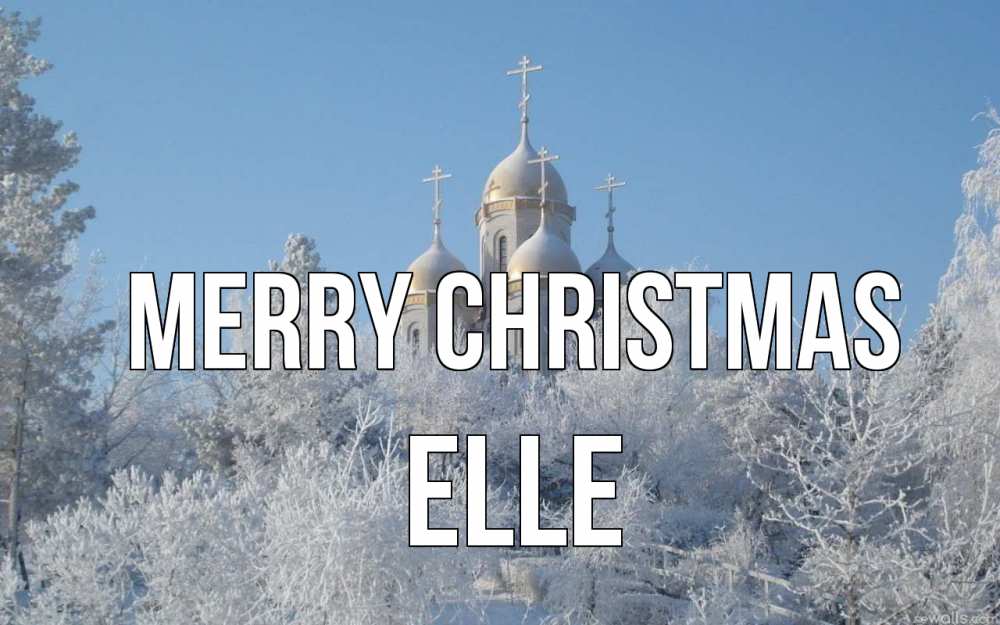 Greetings card с именем, Elle Merry Christmas храм, зима, лес, церковь Greetings with text for free download 