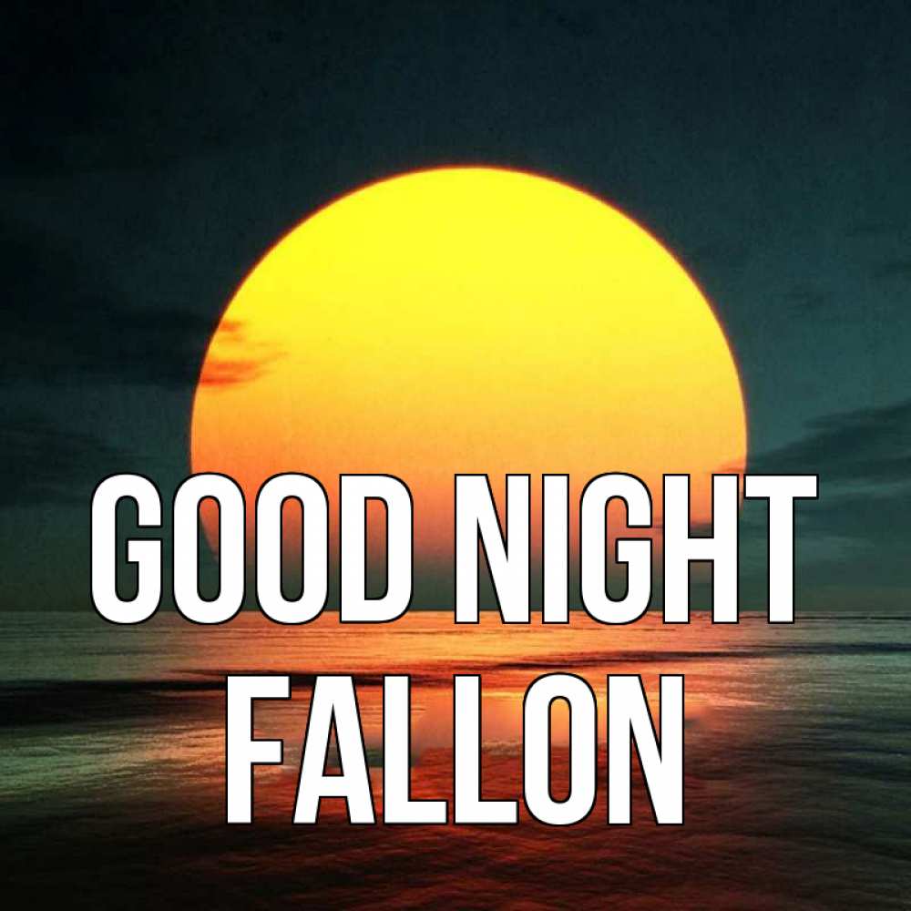 Greetings card с именем, Fallon Good night огромный диск солнц Greetings with text for free download 