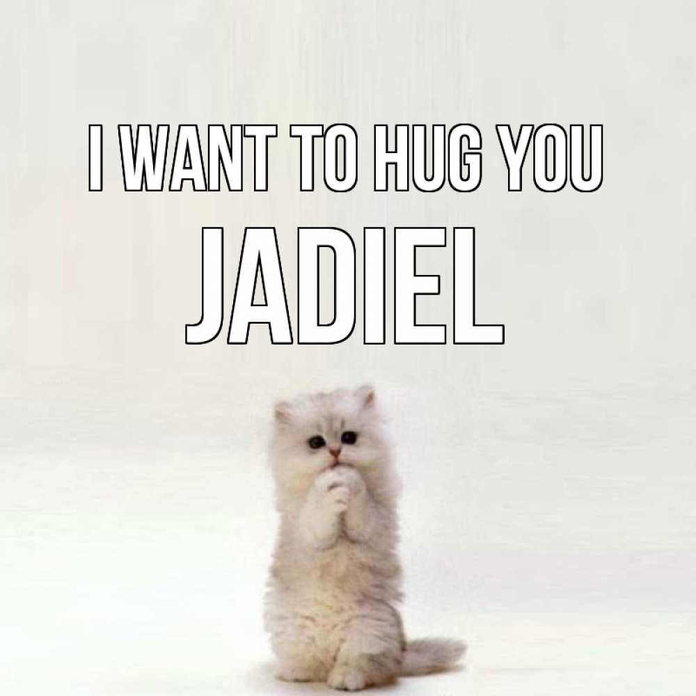 Greetings card с именем, Jadiel I want to hug you открытки с креативными подписями Greetings with text for free download 