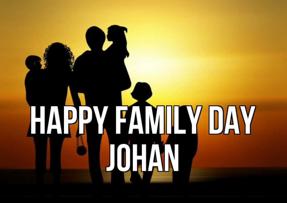 Greetings card с именем, Johan happy family day Семья, закат, мама, папа, дети Greetings with text for free download 