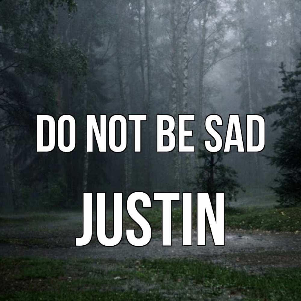 Greetings card с именем, Justin Do not be sad осень Greetings with text for free download 