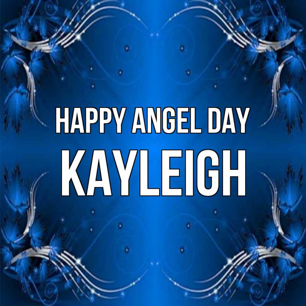 Greetings card с именем, Kayleigh happy angel day красивая рамочка с узорами Greetings with text for free download 