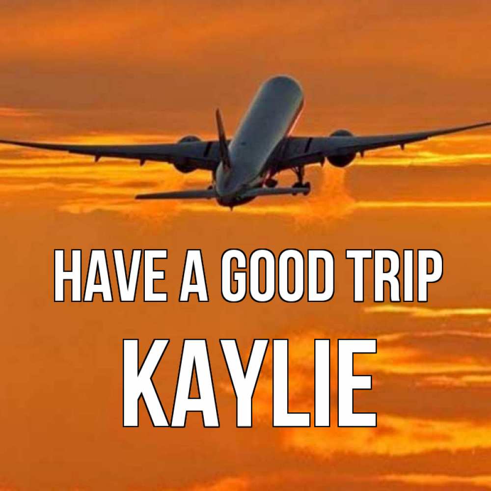 Greetings card с именем, Kaylie Have a good trip оранжевое небо Greetings with text for free download 