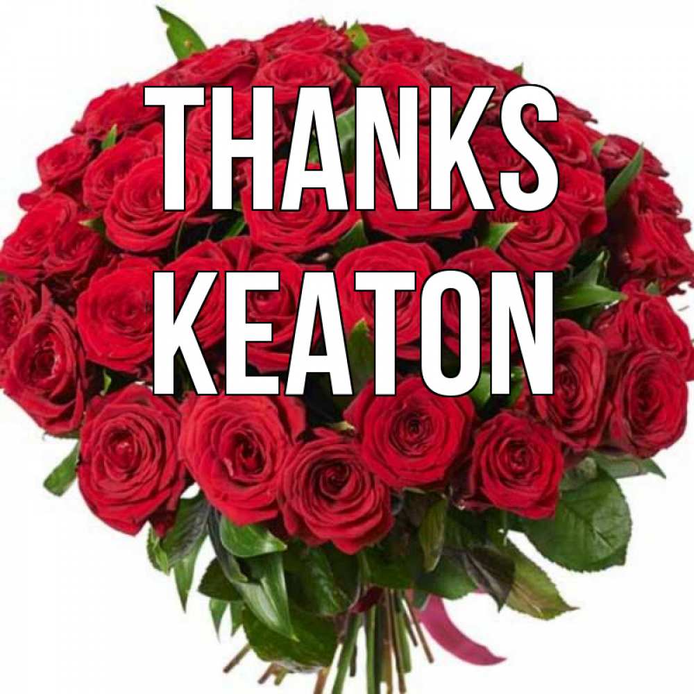 Greetings card с именем, Keaton Thanks букет красных роз Greetings with text for free download 