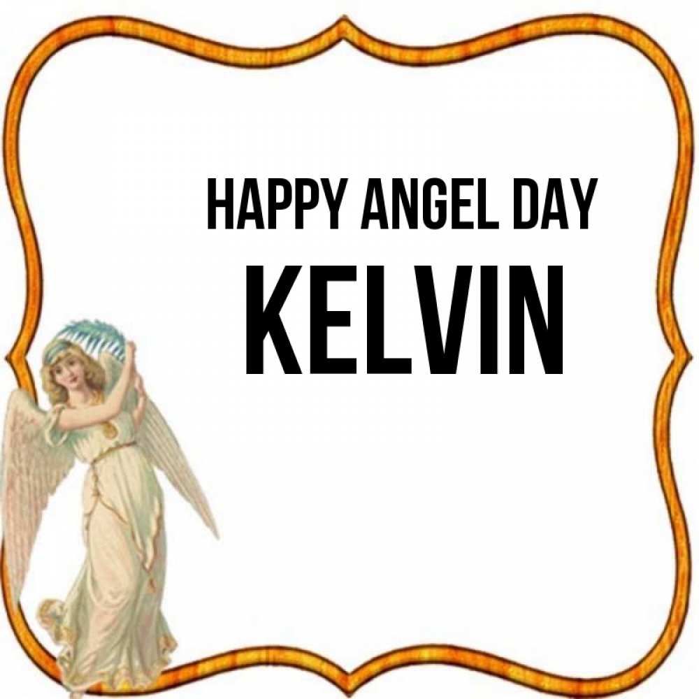 Greetings card с именем, Kelvin happy angel day рамочка простая Greetings with text for free download 