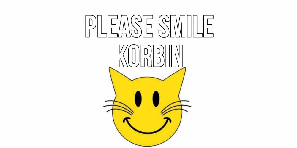 Greetings card с именем, Korbin Please smile кот, улыбка Greetings with text for free download 