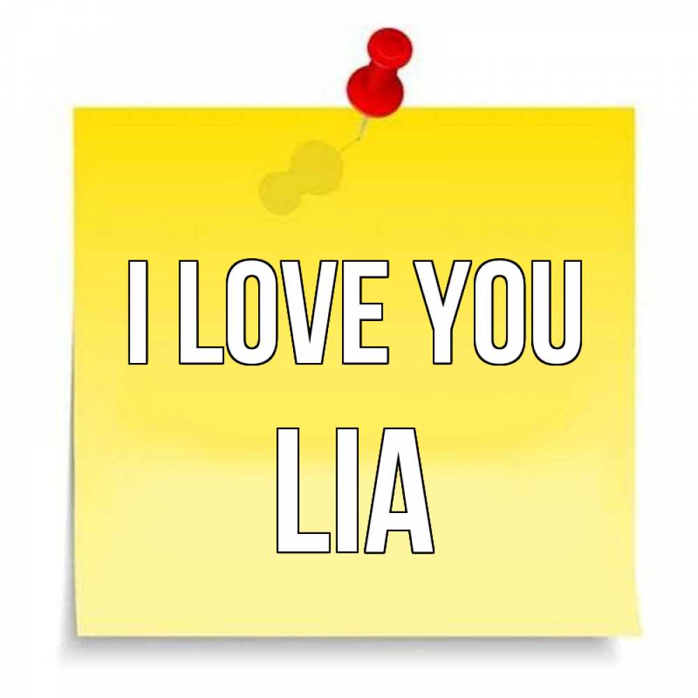 Greetings card с именем, Lia I love you ноте Greetings with text for free download 