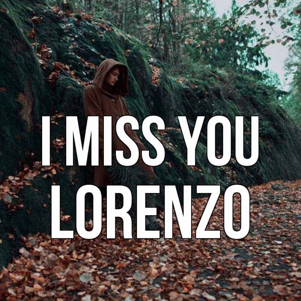 Greetings card с именем, Lorenzo I miss you скука 1 Greetings with text for free download 