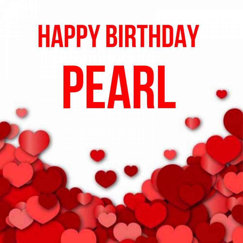 Greetings card с именем, Pearl Happy Birthday много красных сердечек о любви Greetings with text for free download 