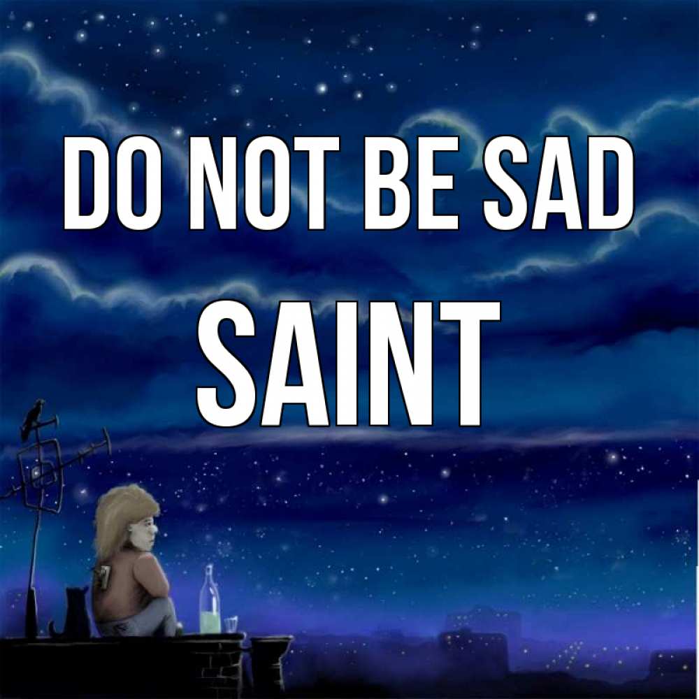 Greetings card с именем, Saint Do not be sad город с крыши Greetings with text for free download 