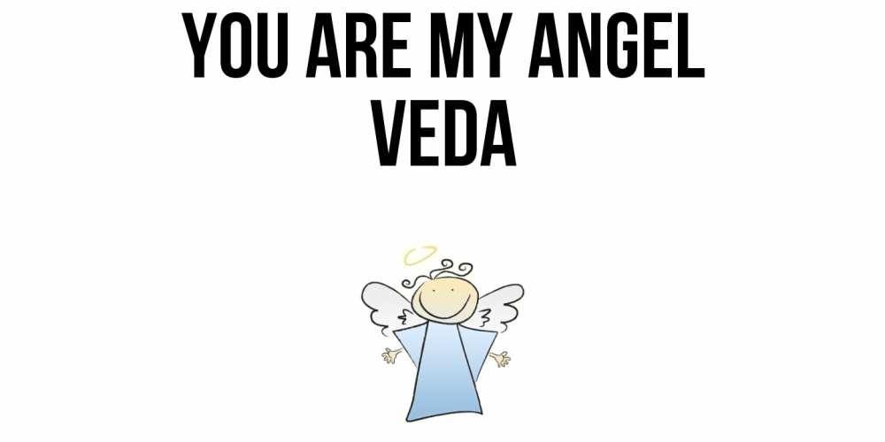 Greetings card с именем, Veda You are my angel ангел Greetings with text for free download 