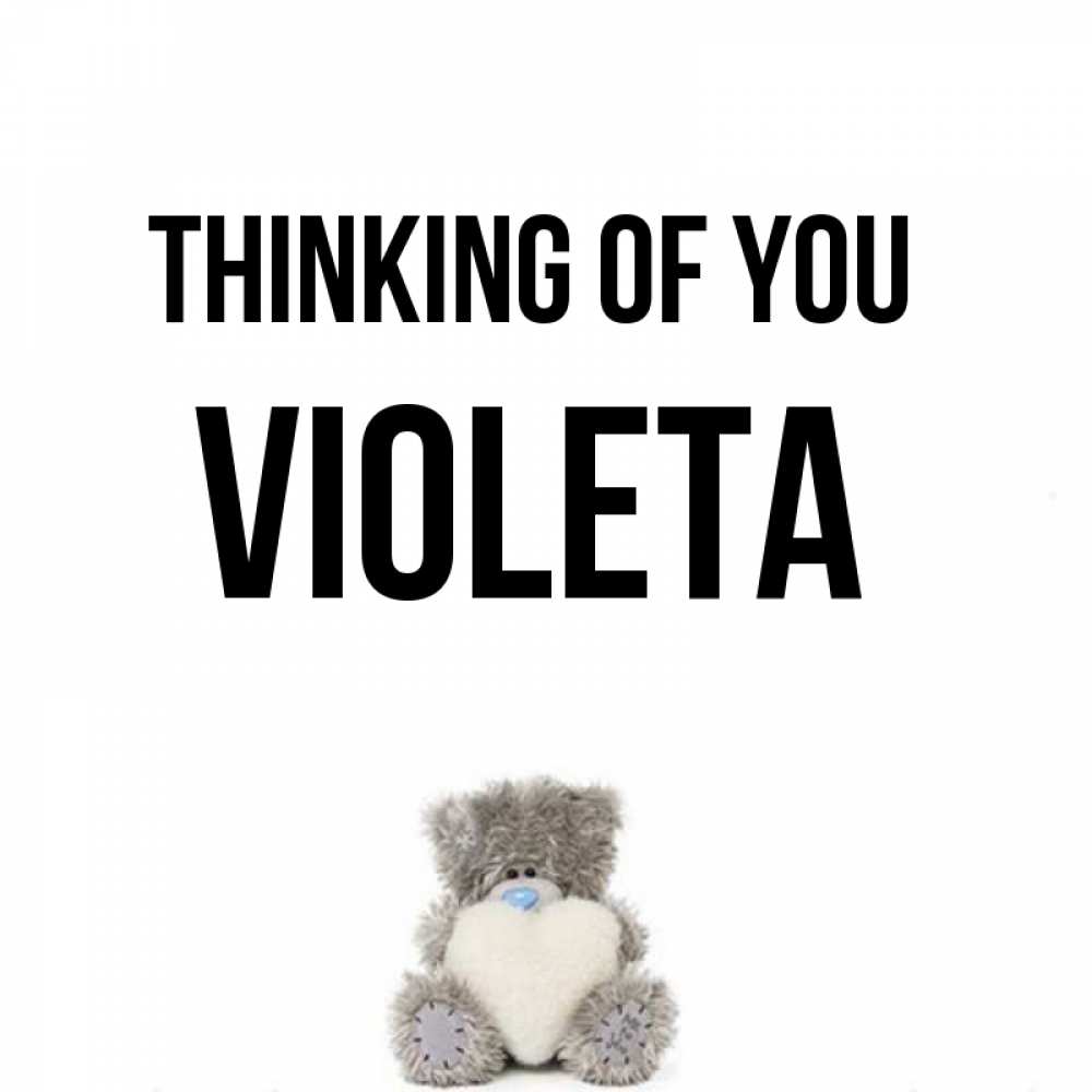 Greetings card с именем, Violeta Thinking of you тедди с сердечком для любимой Greetings with text for free download 