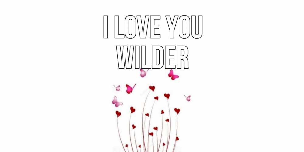 Greetings card с именем, Wilder I love you бабо Greetings with text for free download 