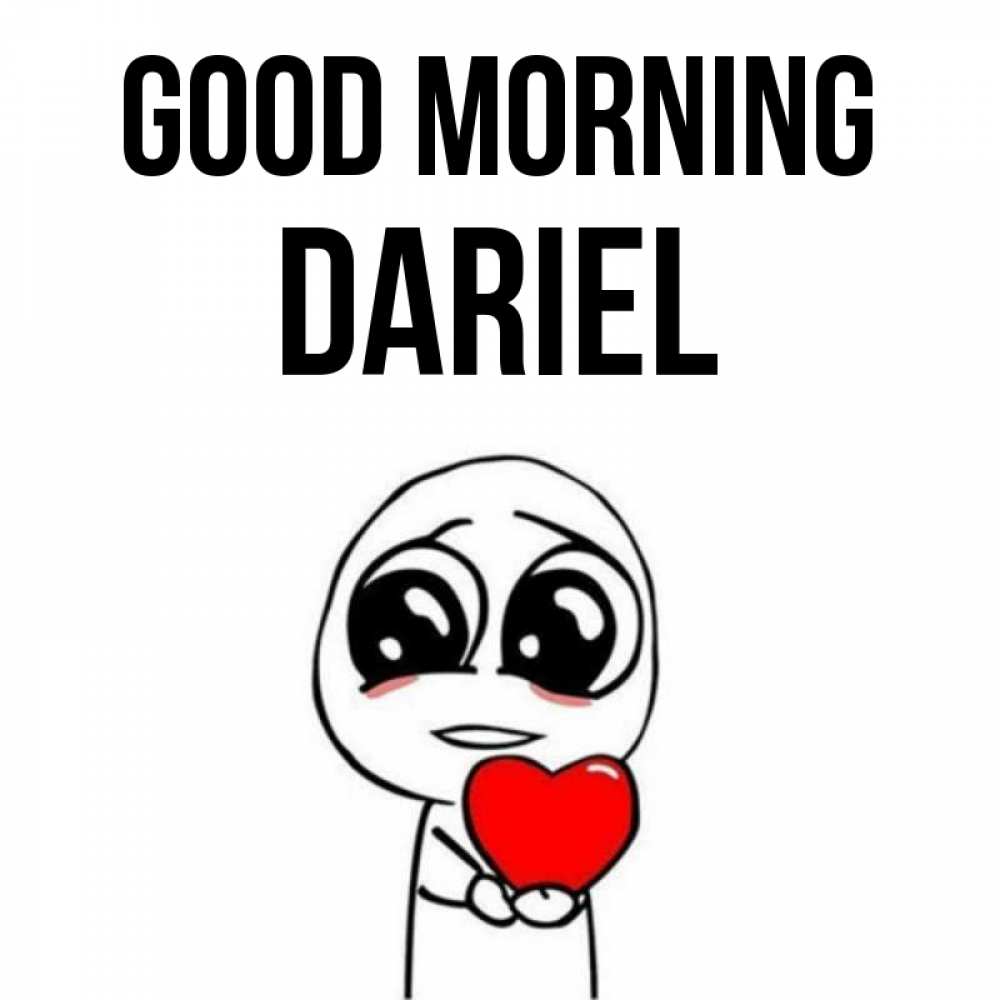 Greetings card с именем, Dariel Good morning позитивные открытки Greetings with text for free download 