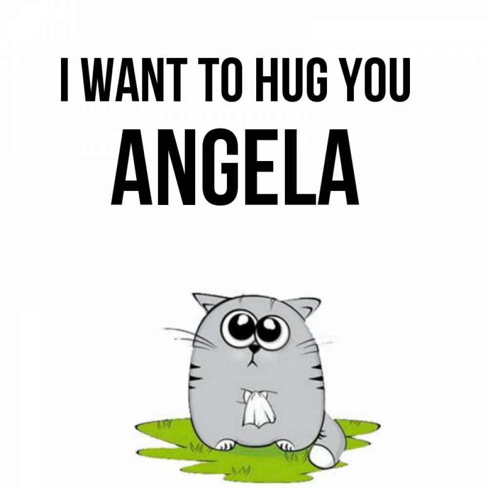 Greetings card с именем, Angela I want to hug you котик теребит платочек сидя на травке Greetings with text for free download 