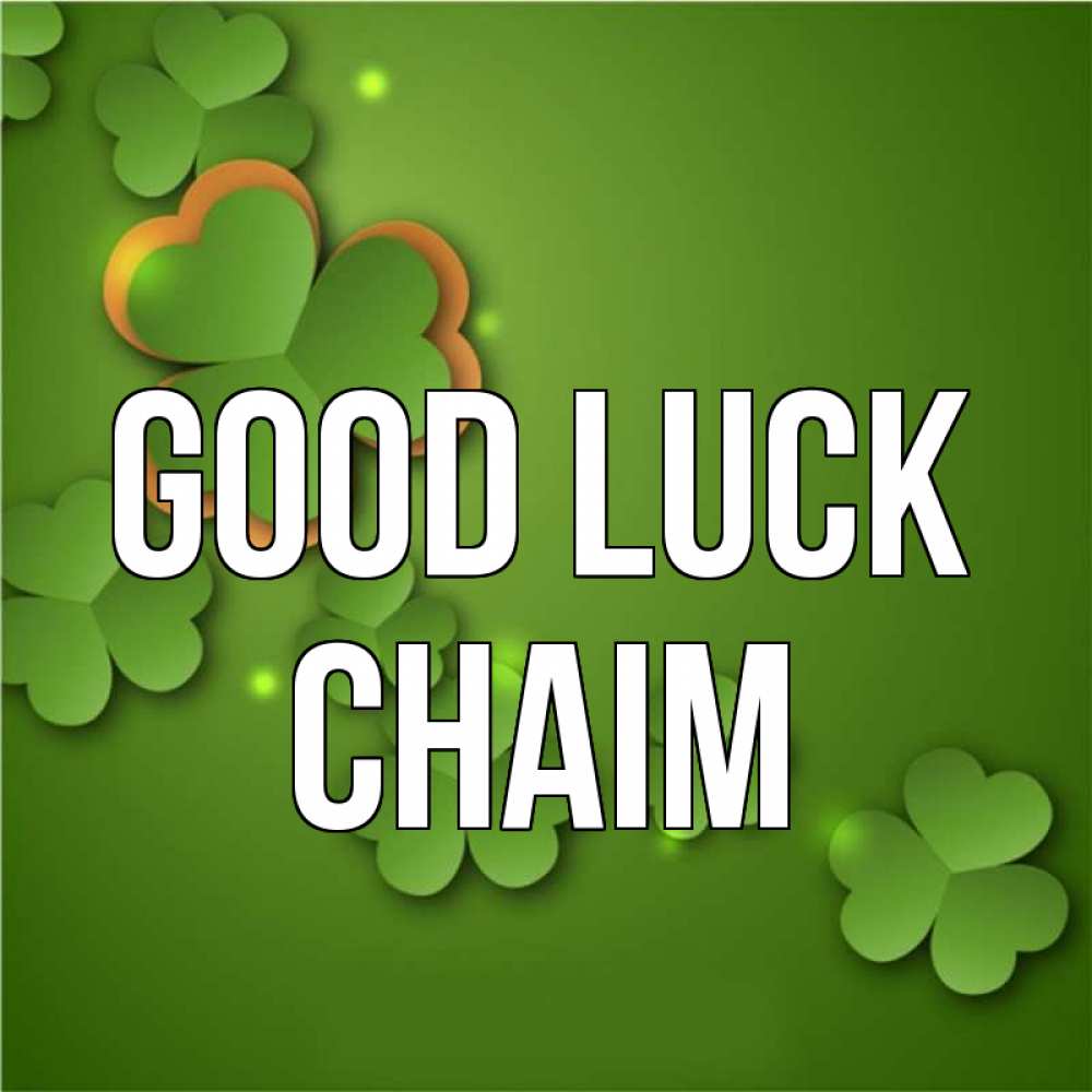 Greetings card с именем, Chaim Good luck много трехлистных листочков клевера Greetings with text for free download 