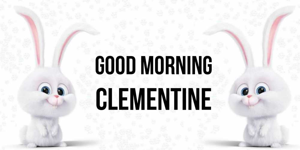 Greetings card с именем, Clementine Good morning кролики с длинными ушками Greetings with text for free download 