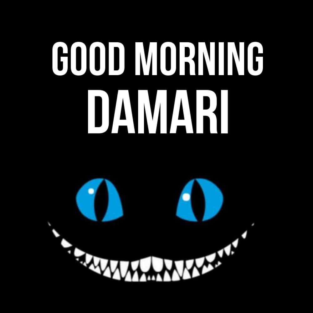 Greetings card с именем, Damari Good morning голубые глаза и зубки Greetings with text for free download 