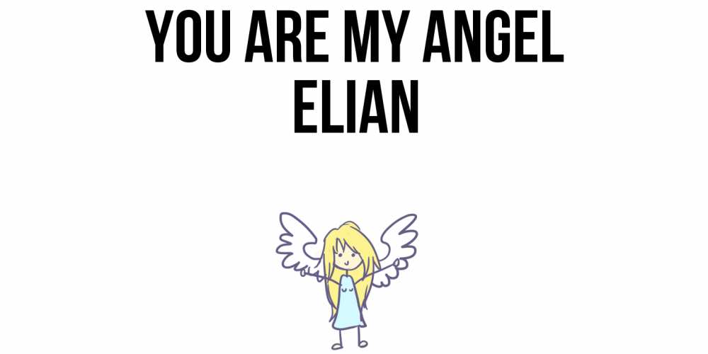 Greetings card с именем, Elian You are my angel ангел Greetings with text for free download 